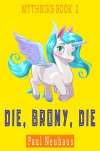 Book Cover: Die, Brony, Die